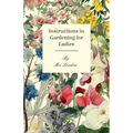 Instructions In Gardening For Ladies
