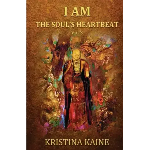 I Am the Soul's Heartbeat Volume 3: Buddha's Eightfold Path in the Gospel of St John