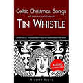 Celtic Christmas Songs with Sheet Music and Fingering for Tin Whistle