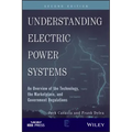 Understanding Electric Power Systems: An Overview of the Technology, the Marketplace, and Government Regulations