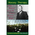 Hoxsey Therapy: When Natural Cures for Cancer Became Illegal: The Authobiogaphy of Harry Hoxsey, N.D.