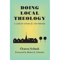 Doing Local Theology: A Guide for Artisians of a New Humanity