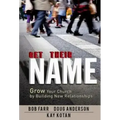 Get Their Name: Grow Your Church by Building New Relationships