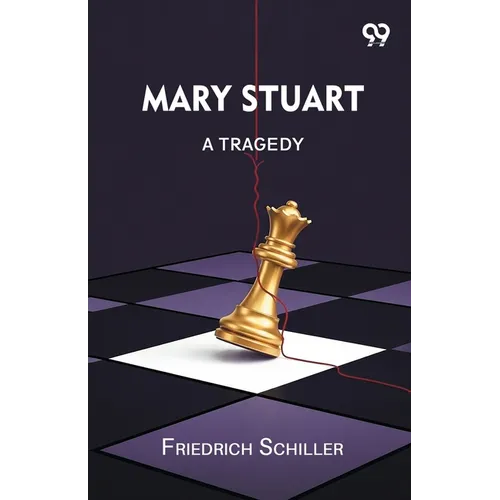 Mary Stuart: A Tragedy