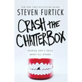 Crash the Chatterbox: Hearing God's Voice Above All Others