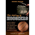 The Making of Hoosiers: How a Small Movie from the Heartland Became One of America's Favorite Films