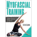 Myofascial Training: Intelligent Movement for Mobility, Performance, and Recovery