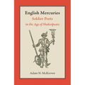 English Mercuries: Soldier Poets in the Age of Shakespeare