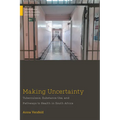 Making Uncertainty: Tuberculosis, Substance Use, and Pathways to Health in South Africa
