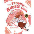 The Trouble with Bubble Gum
