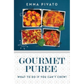 GOURMET PUREE - What to do if you can't chew!
