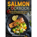 Salmon Cookbook: Salmon Recipe Book with Yummy Collection of Salmon Recipes