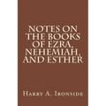 Notes on the Books of Ezra, Nehemiah, and Esther