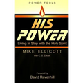 His Power: Living in Step With the Holy Spirit
