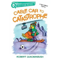 Cable Car to Catastrophe: A Quix Book