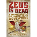 Zeus Is Dead: A Monstrously Inconvenient Adventure