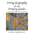 Living Geography for the Primary Grades: Secular Charlotte Mason for the 21st Century