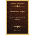 Clowns and Angels: Studies in Modern French Literature