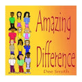 Amazing Difference: A Rhyming Picture Book for Children about Celebrating Difference and Diversity