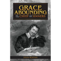 Grace Abounding to the Chief of Sinners