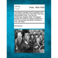 The Kelsey Outrage! a Full, Impartial, and Interesting Account of This Most Cruel and Remarkable Crime: The Tar and Feathering; Together with the Alle
