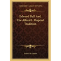 Edward Ball and the Alfred I. DuPont Tradition