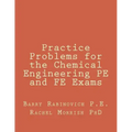 Practice Problems for the Chemical Engineering PE and FE Exams