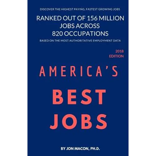 America's Best Jobs: Ranked Out of 156 Million Jobs Across 820 Occupations