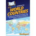 HowExpert Guide to World Countries: The Ultimate Handbook for Exploring, Discovering, and Understanding All Nations on Earth from A to Z