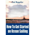How to Get Started on Ocean Sailing