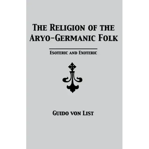 The Religion of the Aryo-Germanic Folk: Esoteric and Exoteric