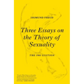 Three Essays on the Theory of Sexuality: The 1905 Edition
