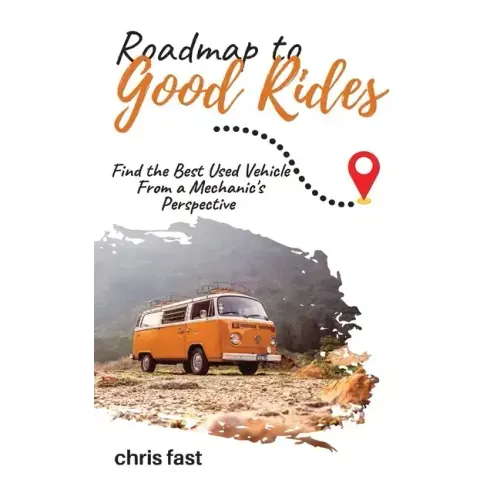 Roadmap to Good Rides: How to Choose the Best Used Vehicle from a Mechanic's Perspective