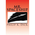 Mr. Spaceship.