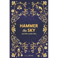 Hammer the Sky: and other wonder tales