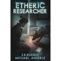 Etheric Researcher: Etheric Adventures: Anne and Jinx Book 2