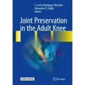 Joint Preservation in the Adult Knee