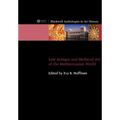 Late Antique and Medieval Art of the Mediterranean World
