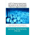 627 Challenging Science & Nature Trivia Questions