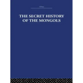 The Secret History of the Mongols: And Other Pieces