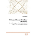 Art-Based Research in New Media Art