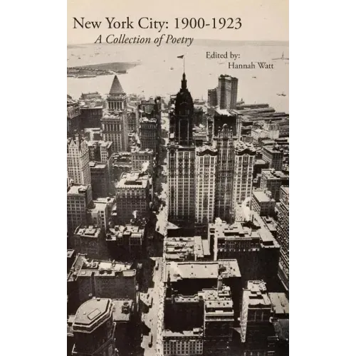 New York City: 1900-1923: A Collection of Poetry