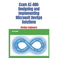 Exam AZ-400: Designing and Implementing Microsoft DevOps Solutions