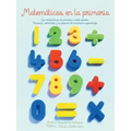 Matematicas En La Primaria: Las Matematicas de Primero a Sexto Grados.Nociones, Contenidos y Su Proceso de Ensenanza-Aprendizaje.