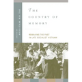 The Country of Memory: Remaking the Past in Late Socialist Vietnam Volume 3