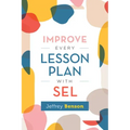 Improve Every Lesson Plan with Sel