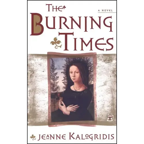 The Burning Times: A Novel of Medieval France