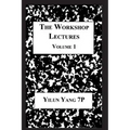 The Workshop Lectures, Volume 1
