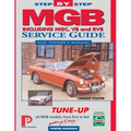 MGB Step-by-Step Service Guide and Owner's Manual: All Models, First to Last by Lindsay Porter