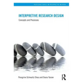 Interpretive Research Design: Concepts and Processes